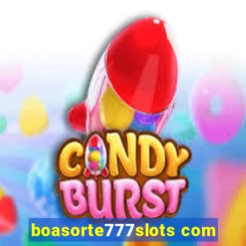 boasorte777slots com